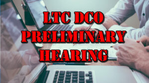 LTC DCO Preliminary Hearing